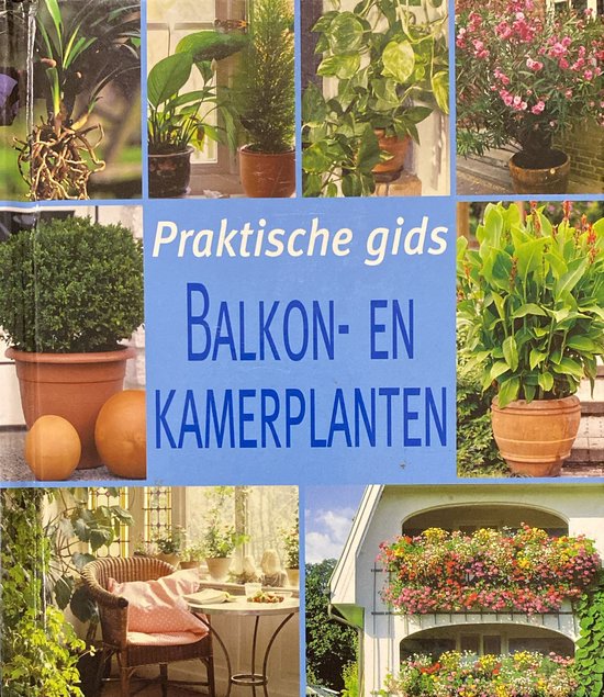 Praktische Gids - Balkon- en Kamerplanten.