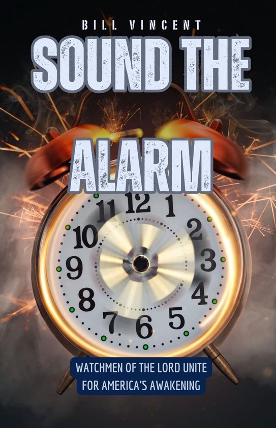 Sound the Alarm (ebook), Bill Vincent 9798869029874 Boeken bol