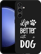 Cazy Hoesje Zwart geschikt voor Samsung Galaxy S23 FE Life Is Better With a Dog Wit