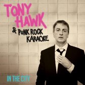 Tony Hawk & Punk Rock Karaoke - In The City (7" Vinyl Single) (Coloured Vinyl)