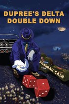 Dupree’s Delta Double Down
