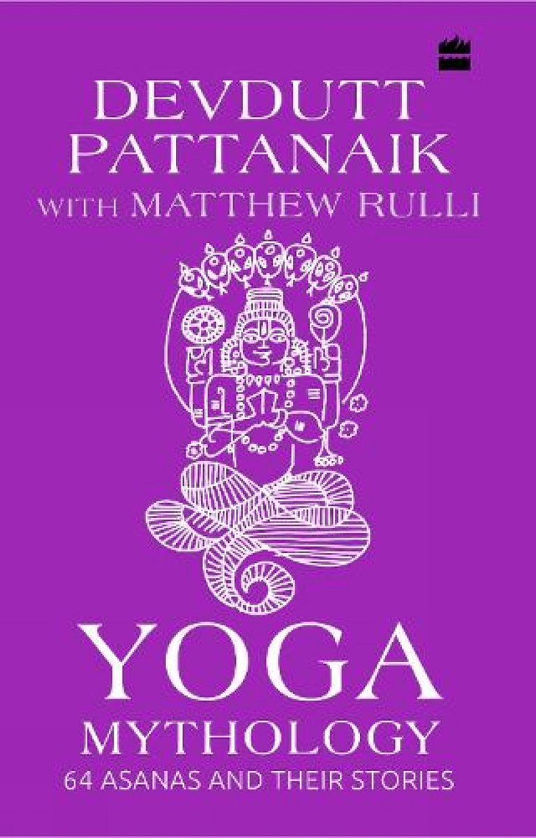 Yoga Mythology: 64 Asanas and Their Stories - Devdutt Pattanaik