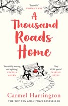 A Thousand Roads Home The most gripping, heartwrenching pageturner of the year Uplifting and Gripping Novel from the Irish Times Bestseller