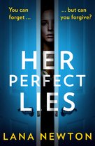 Her Perfect Lies An absolutely gripping psychological thriller with a killer twist