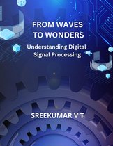 From Waves to Wonders: Understanding Digital Signal Processing