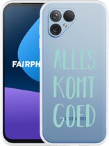 Cazy Hoesje geschikt voor Fairphone 5 Alles Komt Goed