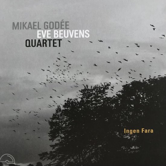 Mikael Godée & Eve Beuvens Quartet - Ingen Fara (CD)