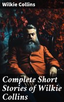 Complete Short Stories of Wilkie Collins