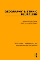 Routledge Library Editions: Immigration and Migration- Geography & Ethnic Pluralism