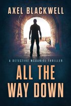 Detective McDaniel Thrillers 3 - All the Way Down