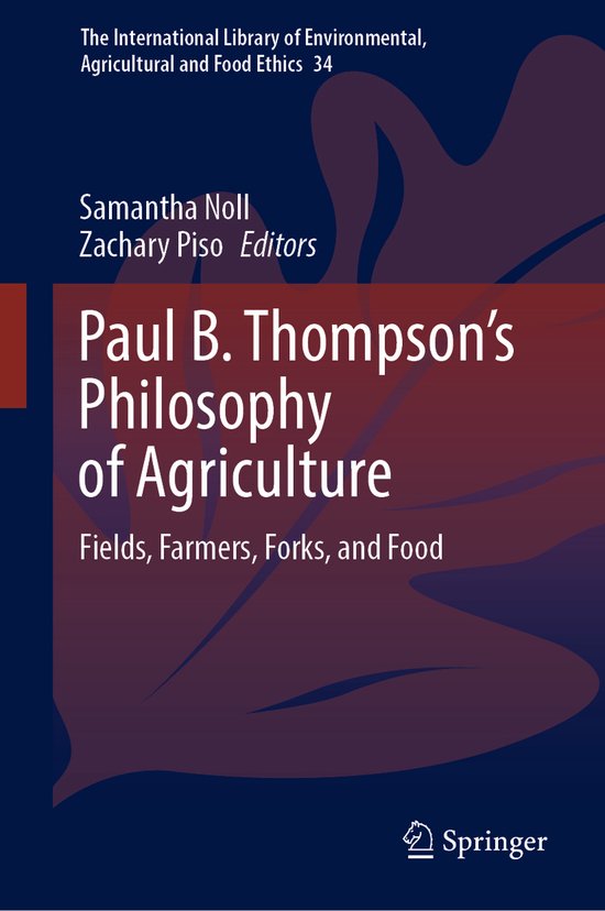 Foto: The international library of environmental agricultural and food ethics paul b thompson s philosophy of agriculture