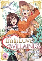 I'm in Love with the Villainess (Manga)- I'm in Love with the Villainess (Manga) Vol. 6