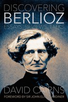 Discovering Berlioz – Essays, Reviews, Talks