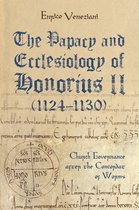 Studies in the History of Medieval Religion-The Papacy and Ecclesiology of Honorius II (1124-1130)