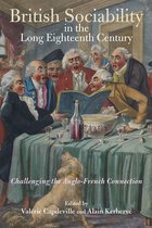 British Sociability in the Long Eighteenth Century  – Challenging the Anglo–French Connection