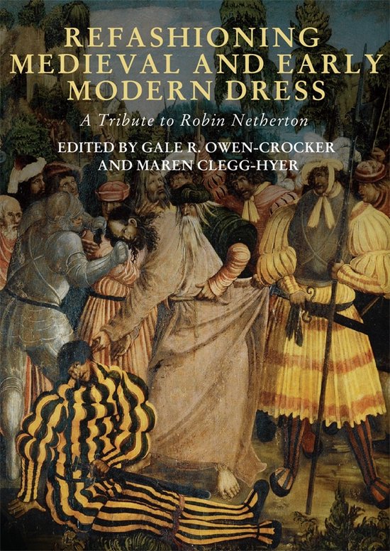 Refashioning Medieval and Early Modern Dress – A Tribute t ... - cover