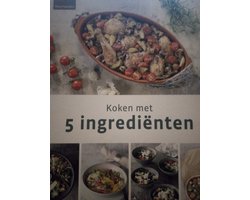 KOKEN MET 5 INGREDIËNTEN