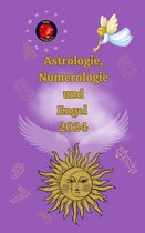 Astrologie, Numerologie und Engel 2024