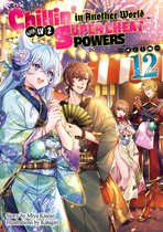 Chillin’ in Another World with 12 - Chillin’ in Another World with Level 2 Super Cheat Powers: Volume 12 (Light Novel)