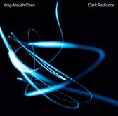 Ying-Hsueh Chen - Dark Radiance (CD)