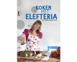 Koken met Elefteria, de Griekse keuken thuis, Grieks Kookboek