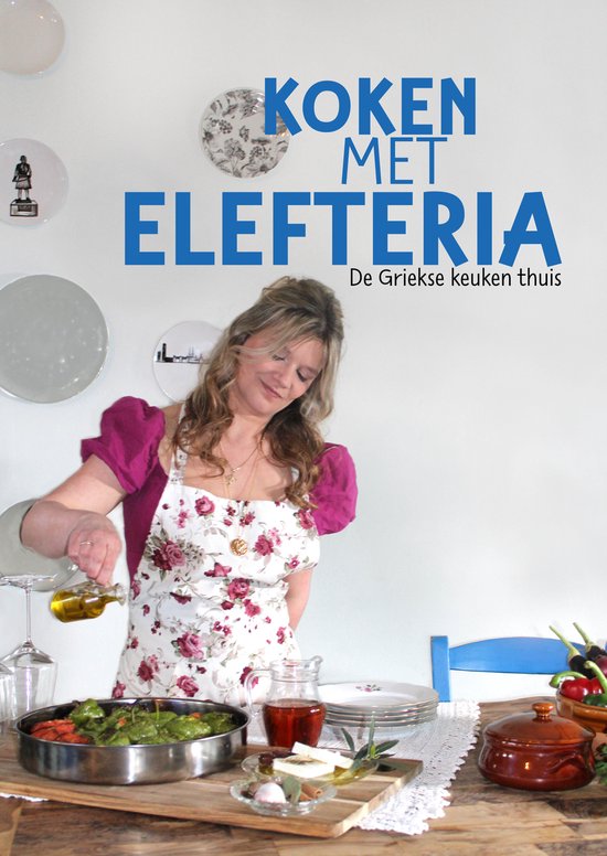 Foto: Koken met elefteria de griekse keuken thuis grieks kookboek