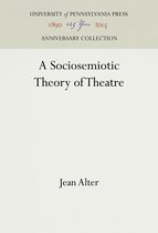 Anniversary Collection-A Sociosemiotic Theory of Theatre