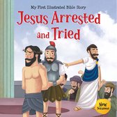 My First Bible Stories - Jesus Arrested and Tried