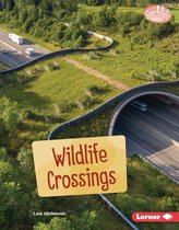 Searchlight Books ™ — Saving Animals with Science - Wildlife Crossings