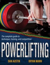 Powerlifting The Complete Guide to Technique, Training, and Competition