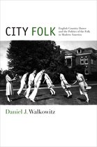 NYU Series in Social & Cultural Analysis - City Folk
