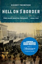 The Bass Reeves Trilogy- Hell on the Border