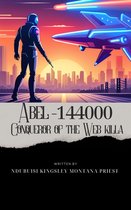 Abel-144000: Conqueror of the web killa