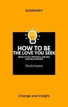 Summary of How to Be the Love You Seek by Dr. Nicole LePera