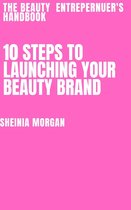 10 Step's to Launching Your Beauty Brand 1 - The Beauty Enterpernuer's Handbook