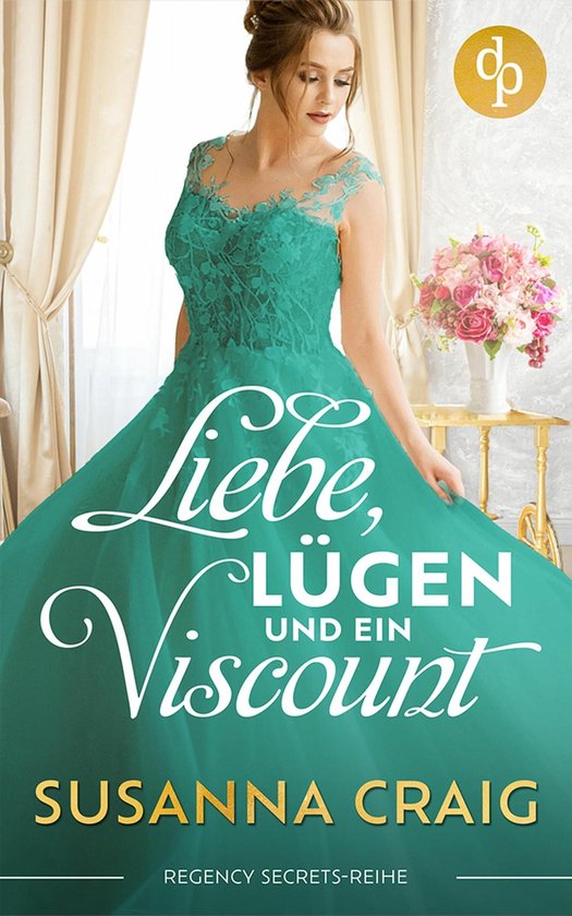 Regency Secrets-Reihe 3 - Liebe, Lügen und ein Viscount (ebook ...