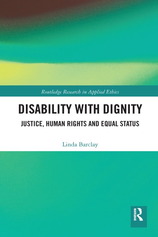 Routledge Research in Applied Ethics- Disability with Dignit ... - cover