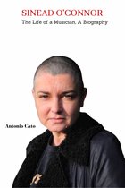 THE ULTIMATE BIOGRAPHY OF SINEAD O'CONNOR