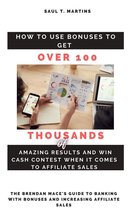 How to Use Bonuses to Get Over 100 Thousands of Amazing Results and Win Cash Contest When It Comes to Affiliate Sales