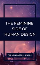 Human Design for Spiritual Entrepreneurs - The Feminine Side of Human Design
