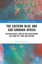 Routledge Histories of Central and Eastern Europe-The Eastern Bloc and Sub-Saharan Africa