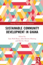Routledge Studies in African Development- Sustainable Community Development in Ghana