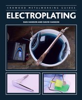Crowood Metalworking Guides- Electroplating