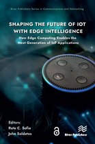 River Publishers Series in Communications and Networking- Shaping the Future of IoT with Edge Intelligence