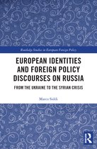 Routledge Studies in European Foreign Policy- European Identities and Foreign Policy Discourses on Russia