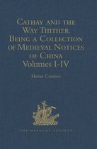 Hakluyt Society, Second Series- Cathay and the Way Thither. Being a Collection of Medieval Notices of China