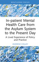 Advances in Mental Health Research- In-patient Mental Health Care from the Asylum System to the Present Day