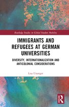Routledge Studies in Global Student Mobility- Immigrants and Refugees at German Universities