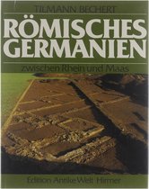Römisches Germanien zwischen Rhein und Maas