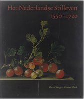 Het Nederlandse Stilleven 1550-1720